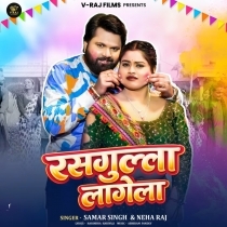 Rasgulla Lagela (Samar Singh, Shilpi Raj)